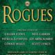 Couverture de l'anthologie Rogues (édition us) éditée par George R. R. Martin et Gardner Dozois