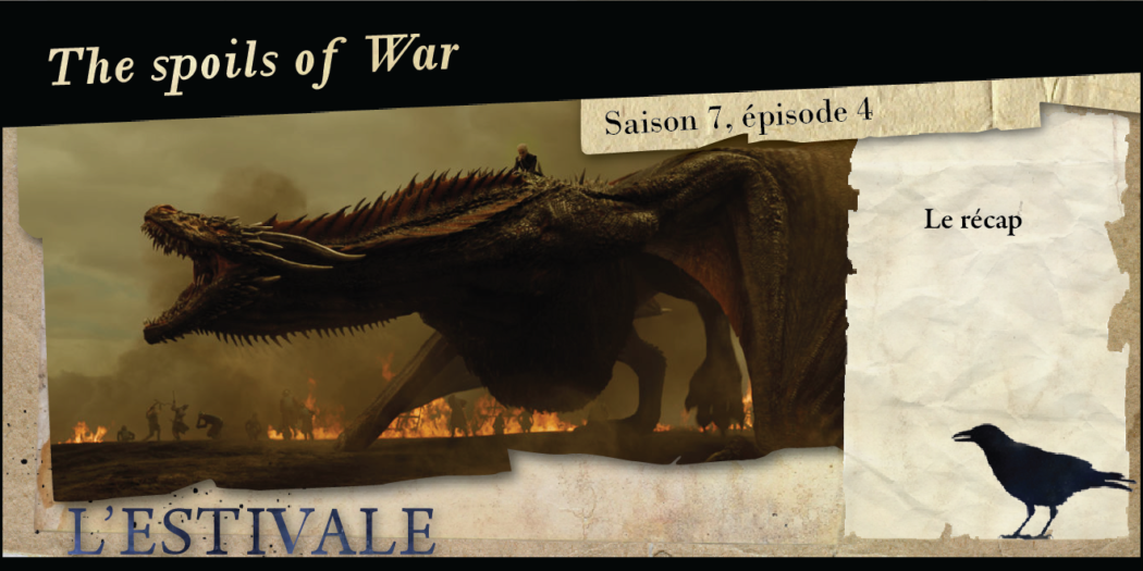 Saison 7, épisode 4 : The spoils of war