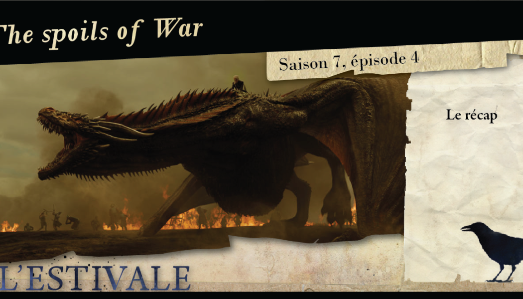 Saison 7, épisode 4 : The spoils of war