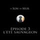 3e podcast "Le Son du Mur" par la Garde de Nuit : L'été sauvageon.