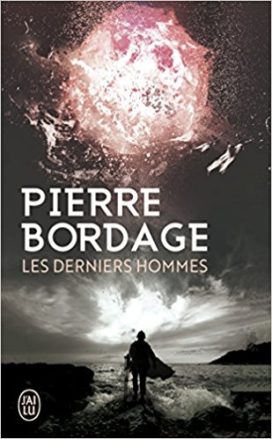 Les derniers hommes de Pierre Bordage (Edition J'ai Lu)