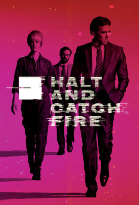 Affiche de la série Halt and Catch Fire