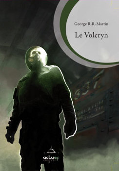 "Le Volcryn", Editions ActuSf 2010 (couverture par Lasth)