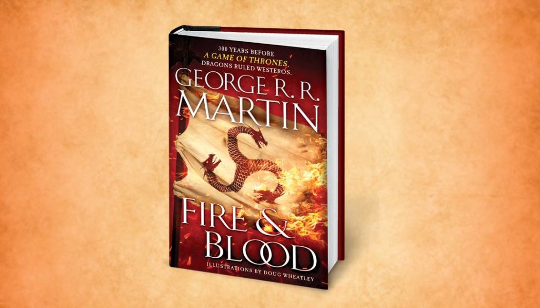 « Fire and Blood », le nouveau livre de George R. R. Martin, arrive le 20 novembre !
