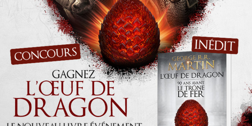 Concours : L’Œuf de Dragon