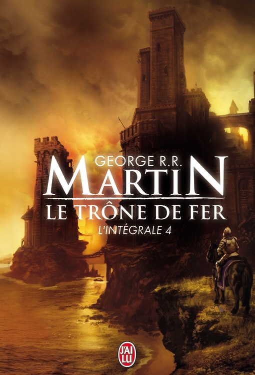 Le Trône de Fer, l'intégrale 4 aux éditions J'ai Lu (couverture : Marc Simonetti)