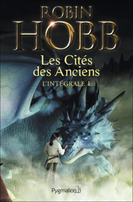 Les Cités des Anciens de Robin Hobb, aux éditions Pygmalion