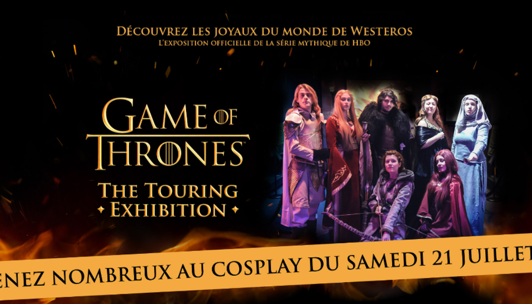 Affiche du concours de cosplay de la Game of Thrones Touring exhibition 2018