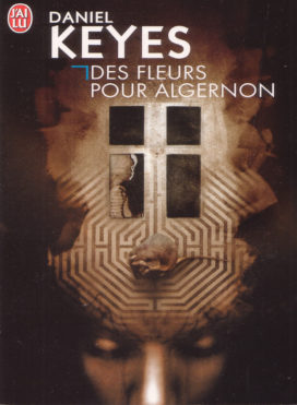 Des Fleurs pour Algernon, Daniel Keyes, aux éditions J'ai Lu