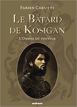 Le bâtard de Kosigan, tome 1: l'ombre du pouvoir, éditions Mnemos