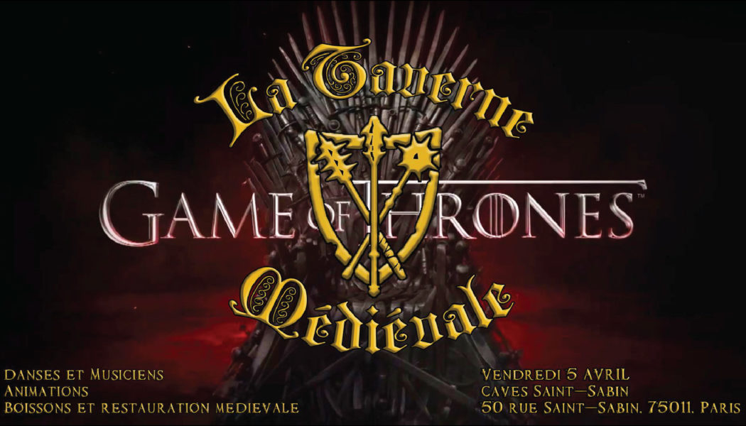 La Garde de Nuit sera aux Caves Saint-Sabin (Paris) pour une soirée Game of Thrones le 5 avril