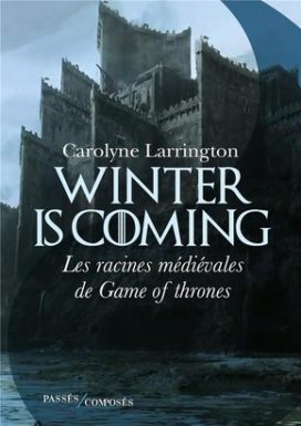 Couverture "Winter is coming. Les racines médiévales de Game of Thrones"