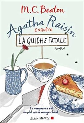 Agatha Raisin enquête, tome 1 : La Quiche fatale (Editions Albin Michel)