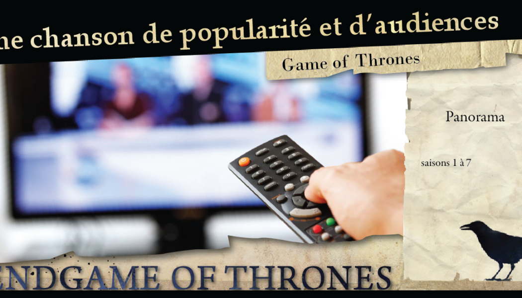 Game of Thrones, une chanson de popularité et d’audiences