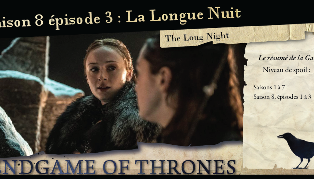 Saison 8, épisode 3 : The Long Night