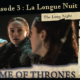 Saison 8, épisode 3 : The Long Night