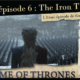 Saison 8, épisode 6 : The Iron Throne
