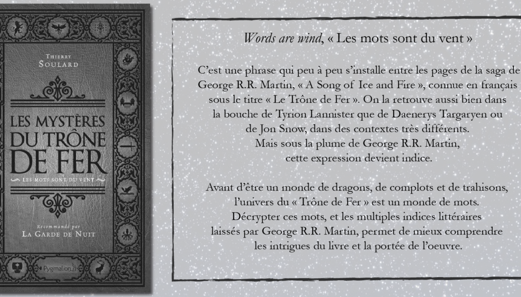 [On teste pour vous] « Les Mystères du Trône de Fer – Les mots sont du vent » par Thierry Soulard