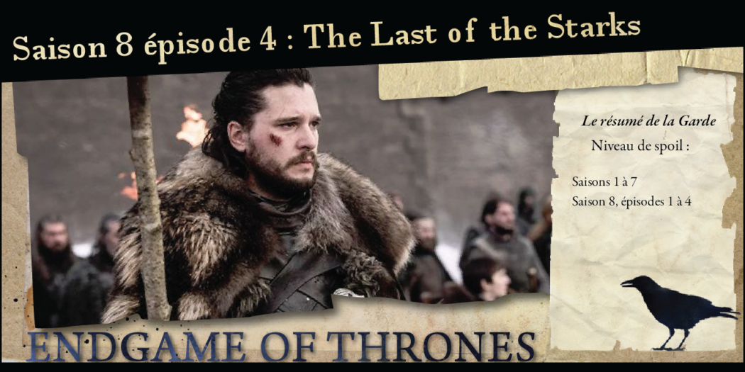 Saison 8, épisode 4 : The last of the Starks