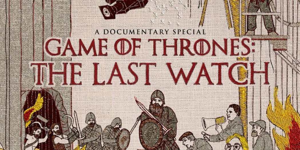 « The Last Watch » : documentaire sur la saison 8 !