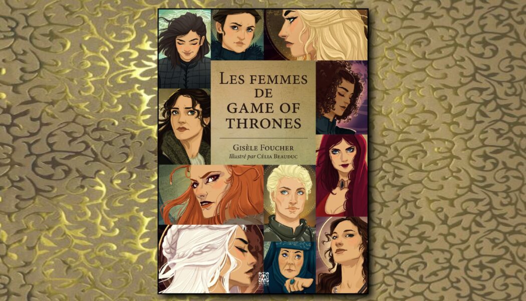 [On teste pour vous] « Les femmes de Game of Thrones »