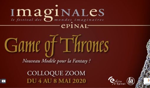 Colloque virtuel « Game of Thrones, nouveau modèle pour la fantasy ? » – 4 au 8 mai 2020