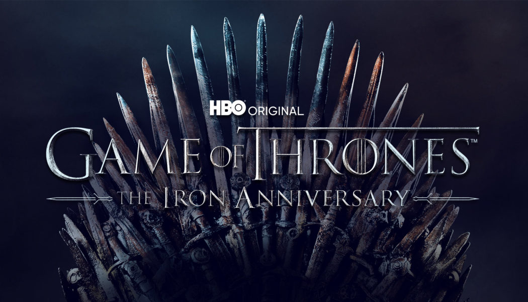HBO fête les 10 ans de Game of Thrones et lance l’Iron Anniversary
