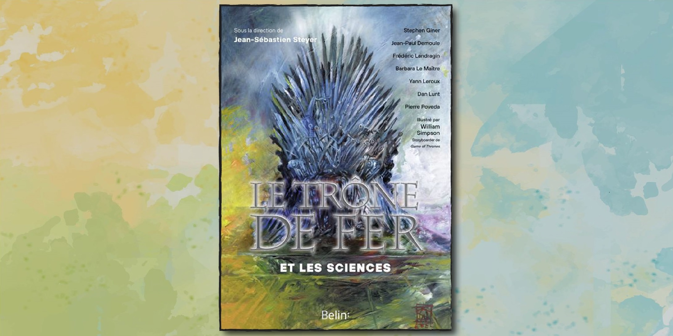 Sous La Houlette De Quelqu Un On teste pour vous] Le Trône de fer et les sciences, dirigé par  Jean-Sébastien Steyer | Actualités La Garde de Nuit