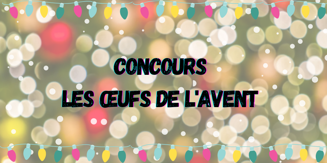 [Concours] Les œufs de l’avent