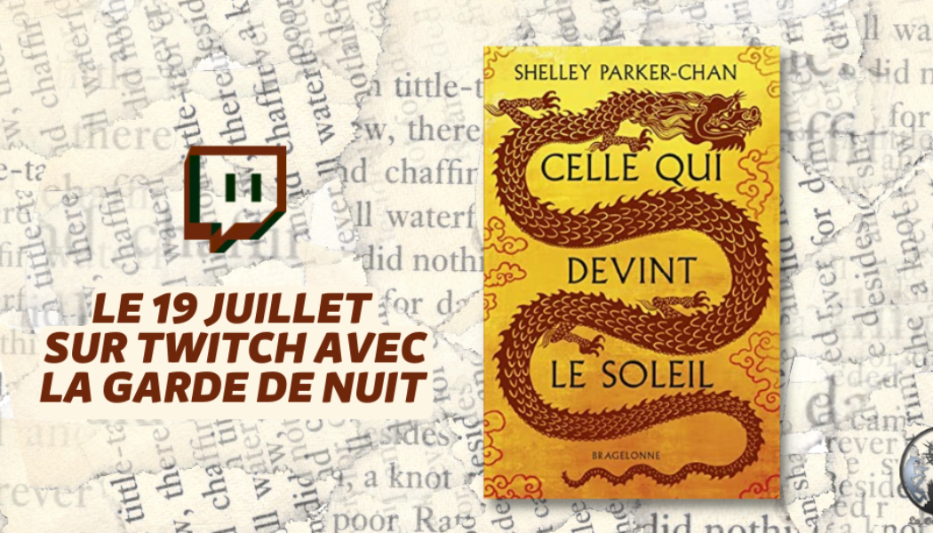 Les Manuscrits de Mestre Aemon – Rendez-vous le 19 juillet avec « Celle qui devint le soleil »