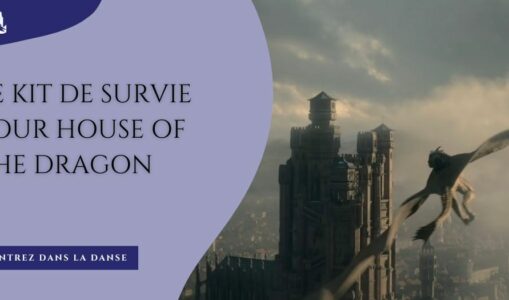 Le kit de survie pour House of the Dragon