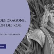 Les Targaryen avant House of the Dragon (sans spoils)