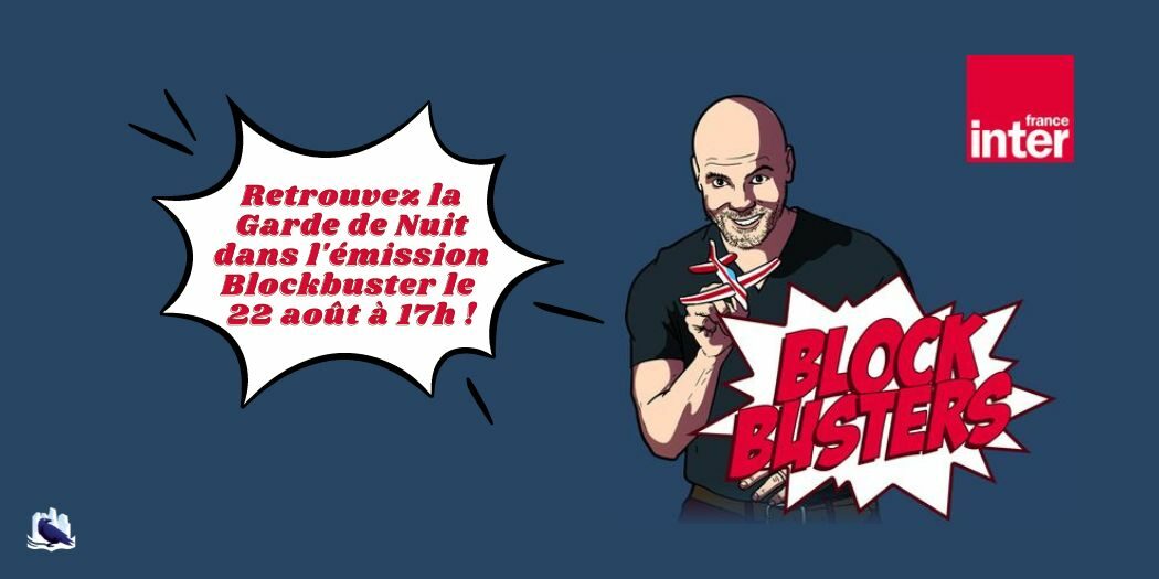 La Garde de Nuit dans Blockbuster sur France Inter le 22 août