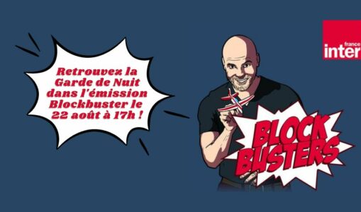 La Garde de Nuit dans Blockbuster sur France Inter le 22 août