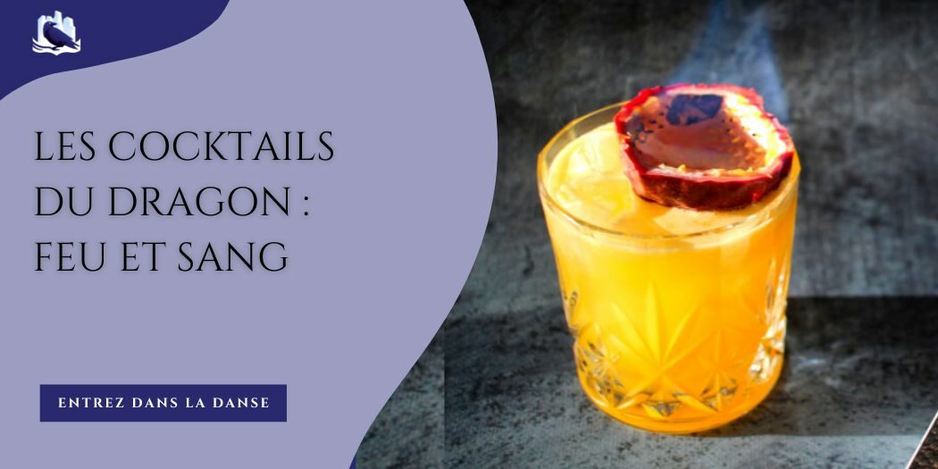 Les cocktails du Dragon : Feu et Sang