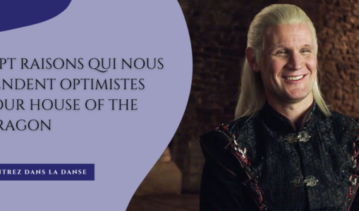 Sept raisons qui nous rendent optimistes pour House of the Dragon