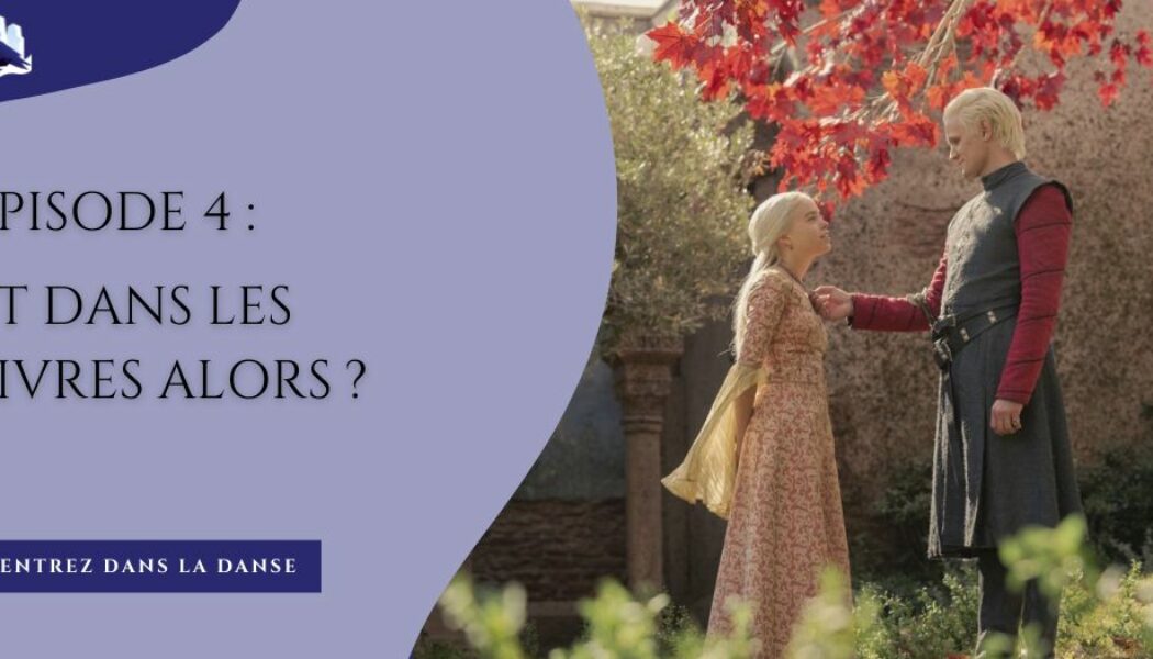 L’épisode 4 : et dans les livres, alors ?