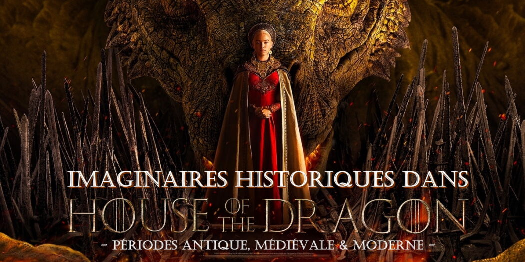 Séminaire en ligne : les imaginaires historiques dans House of the Dragon (19 novembre, 9h)