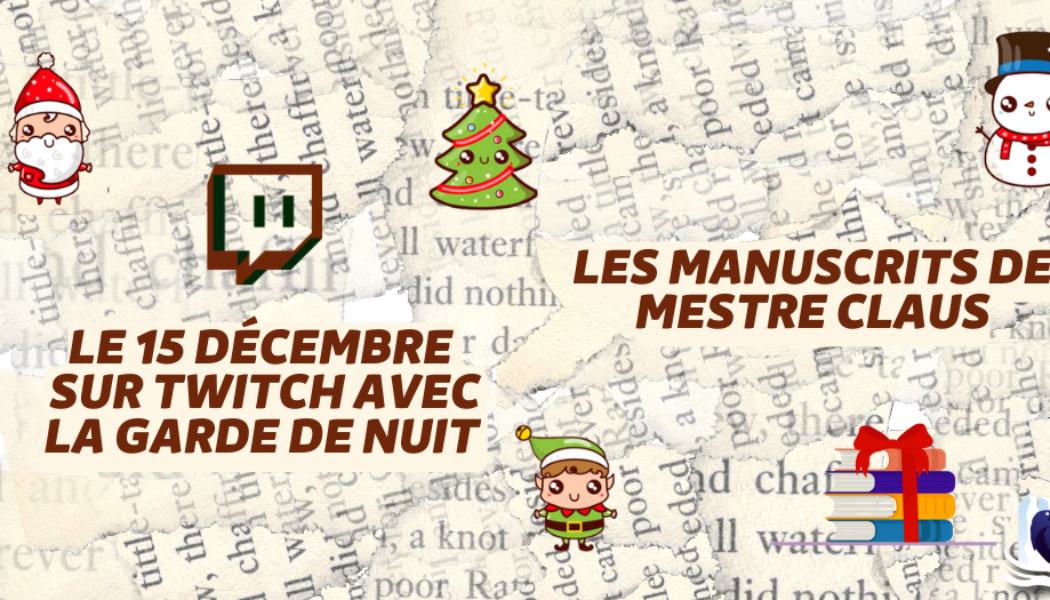 Les Manuscrits de Mestre Aemon – Rendez-vous le 15 décembre pour notre « Spécial Noël »