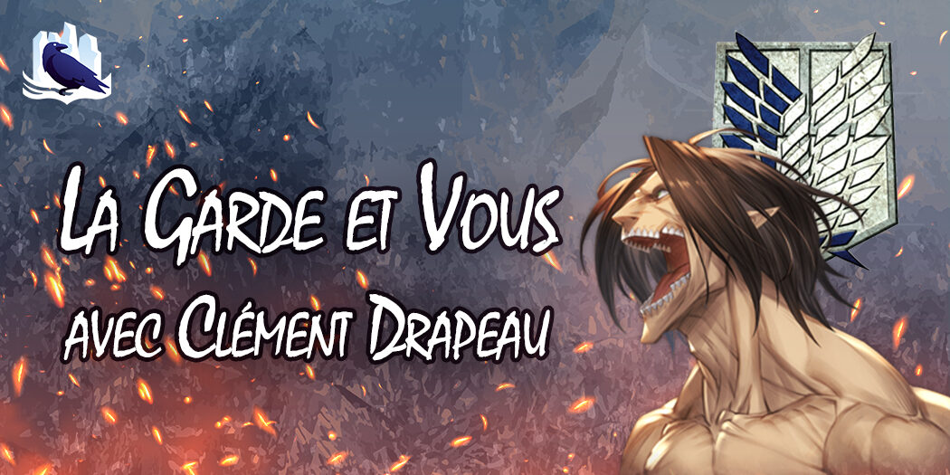 Briser le Mur : Géants de GOT VS Titans d’AOT Avec Clément Drapeau