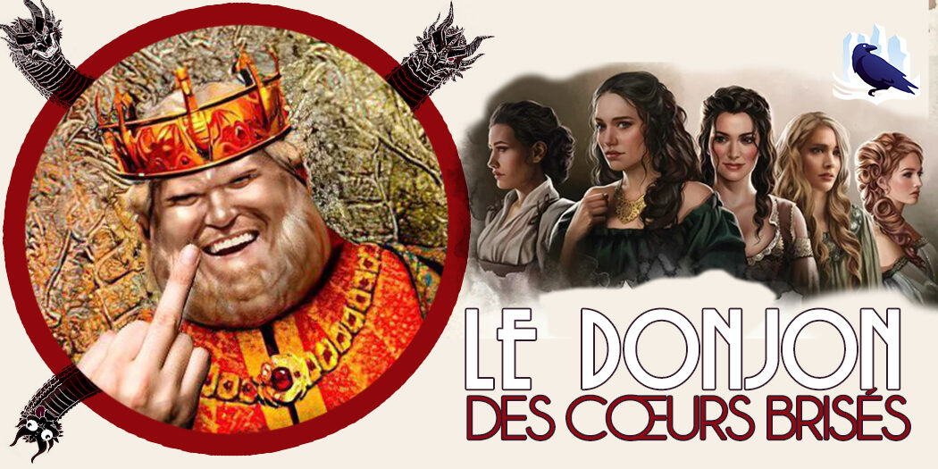 Podcast : Aegon IV – Le Donjon des cœurs brisés