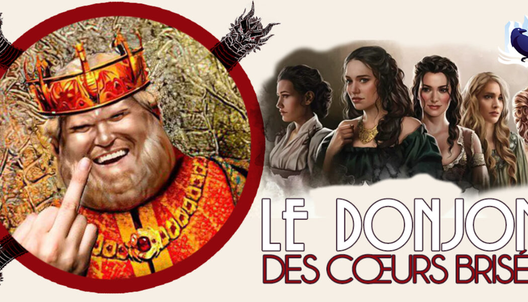 Podcast : Aegon IV – Le Donjon des cœurs brisés