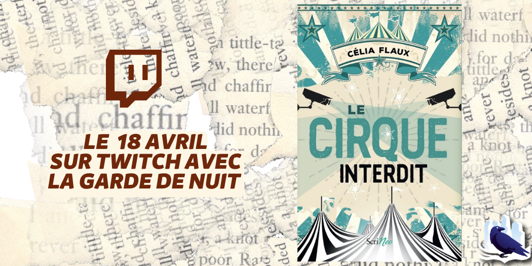 Les Manuscrits de Mestre Aemon – Rendez-vous le 18 avril avec « Le Cirque interdit »