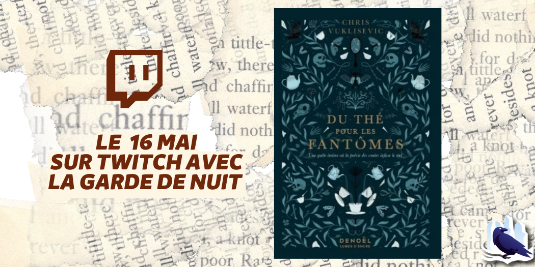 Les Manuscrits de Mestre Aemon – Rendez-vous le 16 mai avec « Du Thé pour les fantômes »