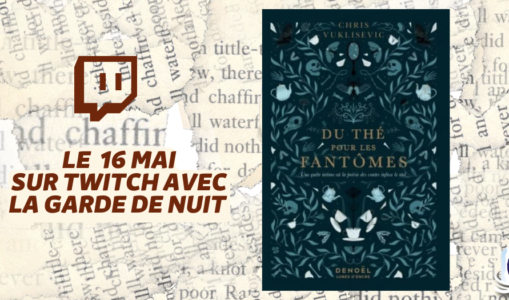 Les Manuscrits de Mestre Aemon – Rendez-vous le 16 mai avec « Du Thé pour les fantômes »