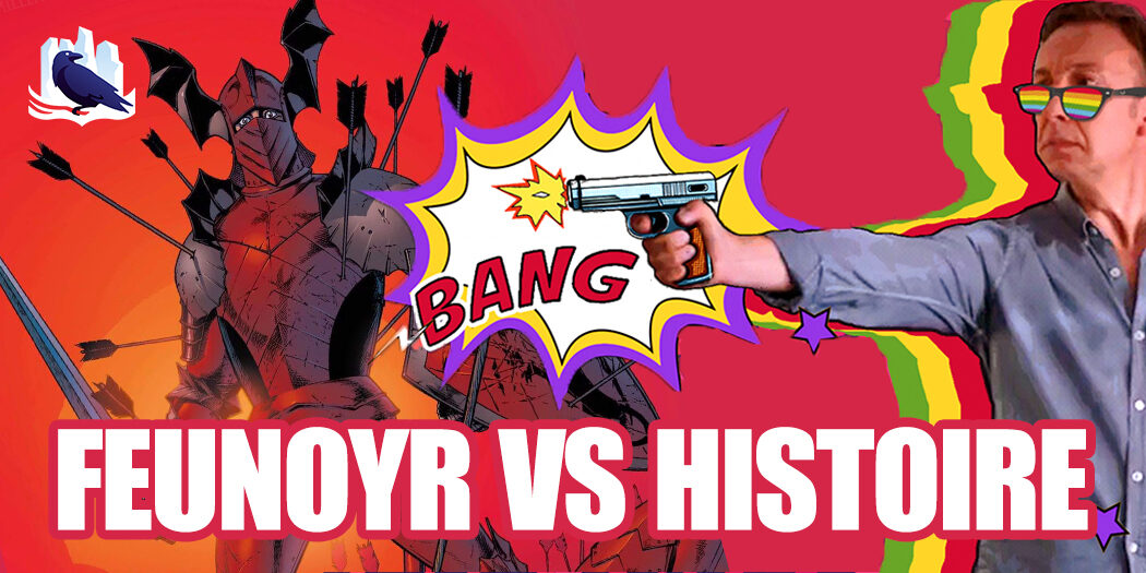 Podcast : Feunoyr VS Histoire