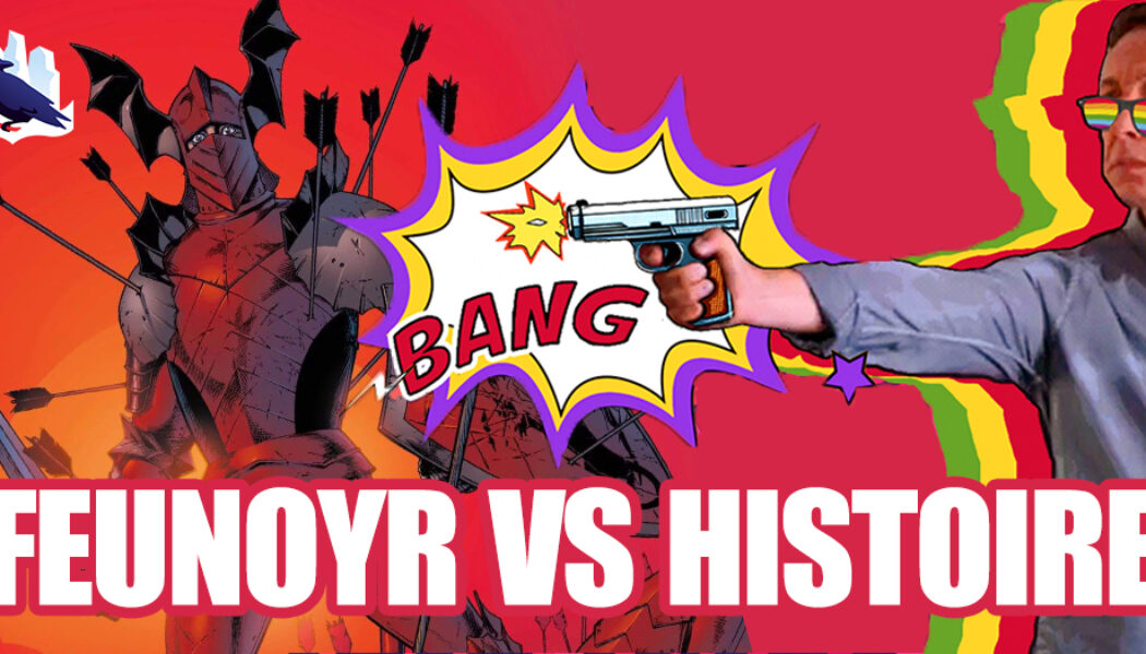 Podcast : Feunoyr VS Histoire