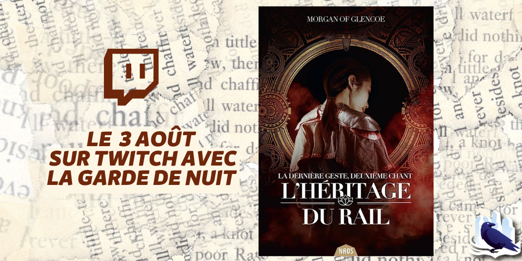 Les Manuscrits de Mestre Aemon – Rendez-vous le 3 août avec « L’Héritage du rail » de Morgan of Glencoe