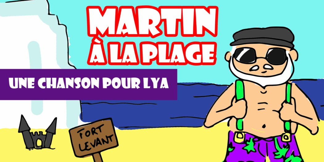 Martin à la plage : Une chanson pour Lya