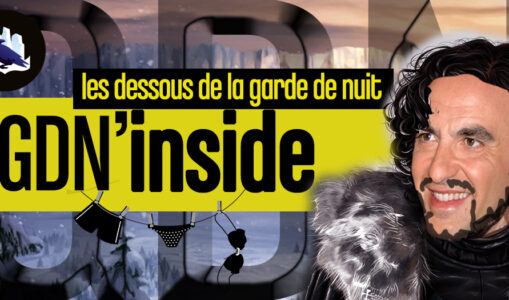 Podcast : GDN’Inside – les dessous de la Garde de Nuit